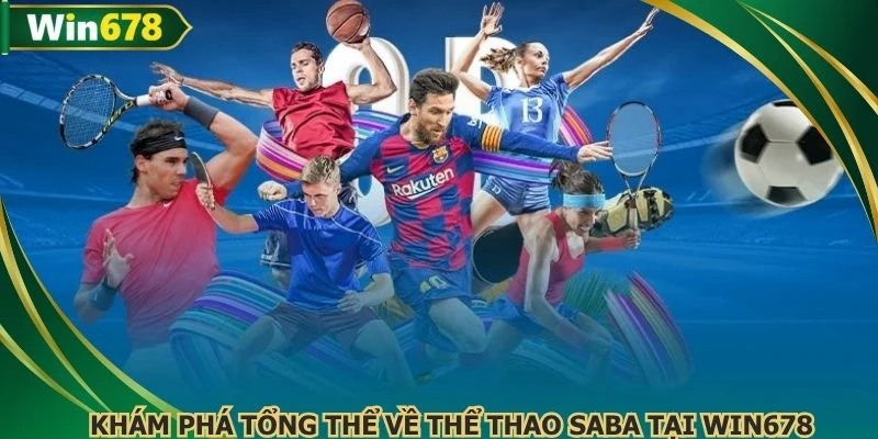 Khám phá tổng thể về thể thao SABA tại WIN678