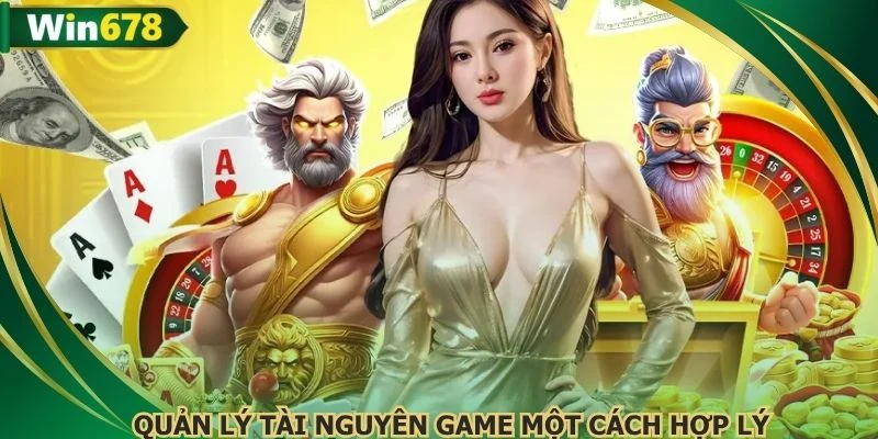 Quản lý tài nguyên game một cách hợp lý