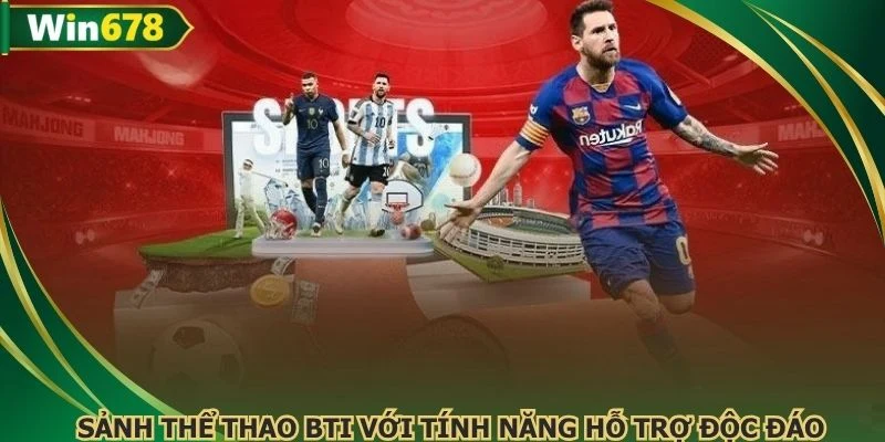 Sảnh thể thao BTI với tính năng hỗ trợ độc đáo